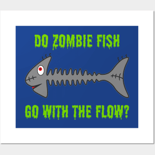 Do Zombie Fish Go With The Flow? Posters and Art